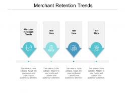 Merchant retention trends ppt powerpoint presentation gallery summary cpb