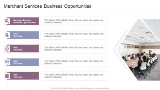 Merchant Services Business Opportunities In Powerpoint And Google Slides Cpb