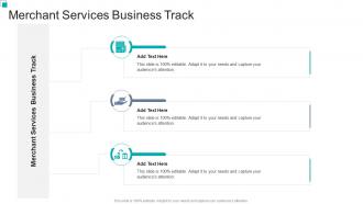 Merchant Services Business Track In Powerpoint And Google Slides Cpb