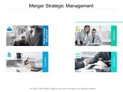 Merger strategic management ppt powerpoint presentation visual aids styles cpb