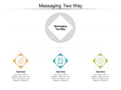 Messaging two way ppt powerpoint presentation ideas files cpb