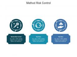 Method risk control ppt powerpoint presentation ideas layouts cpb