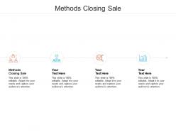 Methods closing sale ppt powerpoint presentation professional samples cpb