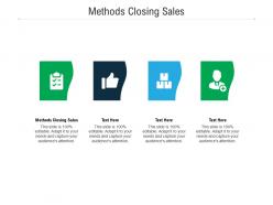 Methods closing sales ppt powerpoint presentation icon aids cpb