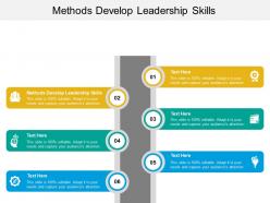 Methods develop leadership skills ppt powerpoint presentation infographic template infographics cpb