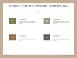 Methods or approach limitations powerpoint show