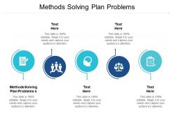 Methods solving plan problems ppt powerpoint presentation outline graphic tips cpb