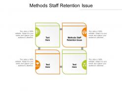 Methods staff retention issue ppt powerpoint presentation infographics example topics cpb
