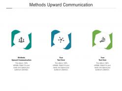 Methods upward communication ppt powerpoint presentation design templates cpb