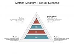 Metrics measure product success ppt powerpoint presentation pictures portfolio cpb