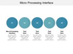 Micro processing interface ppt powerpoint presentation file graphics cpb