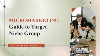 Micromarketing Guide To Target Niche Group powerpoint Presentation Slides MKT CD