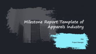 Milestone Report Template Of Apparels Industry PPT PowerPoint ACP