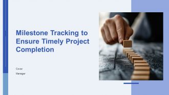 Milestone Tracking To Ensure Timely Project Completion PPT Summary AT