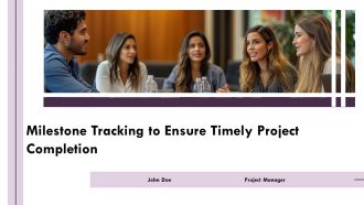 Milestone Tracking To Ensure Timely Project Completion PPT Template AT