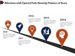 Milestone With Upward Path Showing Pointers Of Years Roadmap Business