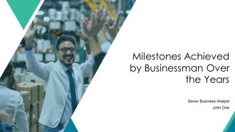Milestones Achieved By Businessman Over The Years PPT Guidelines AT