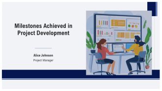 Milestones Achieved In Project Development PPT Information AT