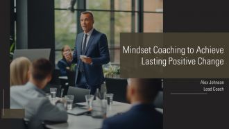 Mindset Coaching To Achieve Lasting Positive Change PPT Graphics AT