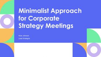 Minimalist Approach For Corporate Strategy Meetings PPT Presentation AT