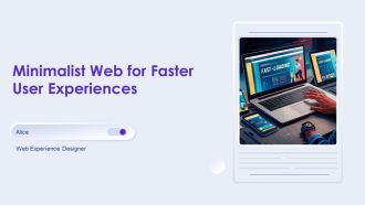 Minimalist Web For Faster User Experiences PPT Example AT