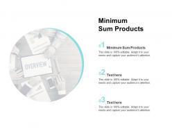 Minimum sum products ppt powerpoint presentation slides graphics download cpb
