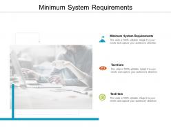 Minimum system requirements ppt powerpoint presentation styles example topics cpb