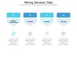 Mining services data ppt powerpoint presentation pictures master slide cpb