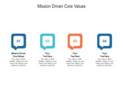 Mission driven core values ppt powerpoint presentation pictures inspiration cpb