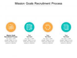 Mission goals recruitment process ppt powerpoint presentation pictures microsoft cpb