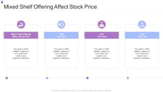 Mixed Shelf Offering Affect Stock Price In Powerpoint And Google Slides Cpb
