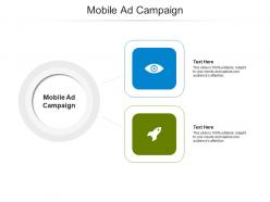 Mobile ad campaign ppt powerpoint presentation show designs download cpb