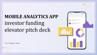 Mobile Analytics App Investor Funding Elevator Pitch Deck Ppt Template