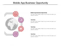 Mobile app business opportunity ppt powerpoint presentation layout cpb