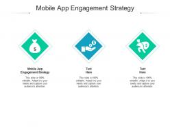 Mobile app engagement strategy ppt powerpoint presentation file visual aids cpb