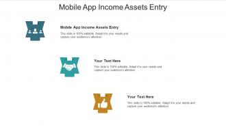 Mobile App Income Assets Entry Ppt Powerpoint Presentation Summary Gallery Cpb