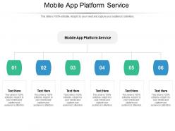 Mobile app platform service ppt powerpoint presentation outline graphic images cpb