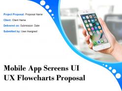 Mobile app screens ui ux flowcharts proposal powerpoint presentation slides