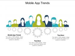 Mobile app trends ppt powerpoint presentation infographic template graphics pictures cpb