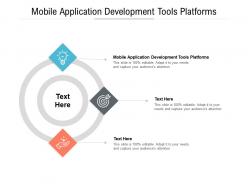 Mobile application development tools platforms ppt powerpoint presentation ideas slides cpb