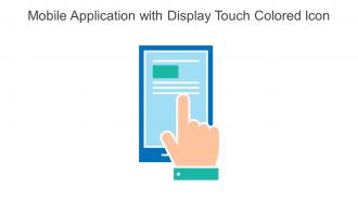 Mobile Application With Display Touch Colored Icon In Powerpoint Pptx Png And Editable Eps Format