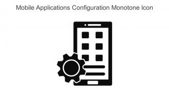 Mobile Applications Configuration Monotone Icon In Powerpoint Pptx Png And Editable Eps Format