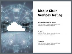 Mobile cloud services testing ppt powerpoint presentation file layout ideas cpb