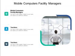 Mobile computers facility managers ppt powerpoint presentation summary tips cpb