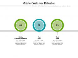 Mobile customer retention ppt powerpoint presentation gallery graphics design cpb
