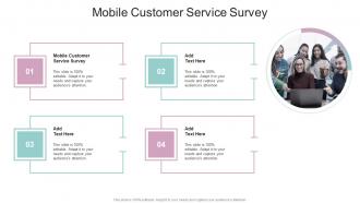 Mobile Customer Service Survey In Powerpoint And Google Slides Cpb