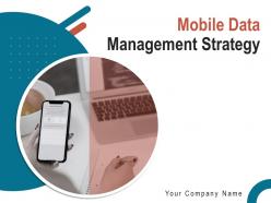 Mobile Data Management Strategy Powerpoint Presentation Slides