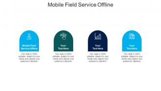 Mobile field service offline ppt powerpoint presentation portfolio ideas cpb