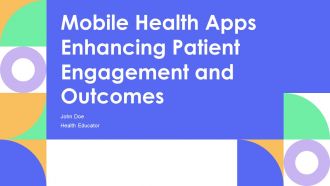 Mobile Health Apps Enhancing Patient Engagement And Outcomes PPT Demonstration AT