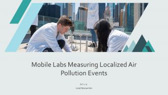 Mobile Labs Measuring Localized Air Pollution Events PPT PowerPoint AT
